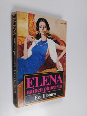 Eva Illoinen : Elena, nainen pimeästä