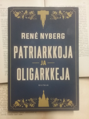 Rene Nyberg - Patriarkkoja ja oligarkkeja (sid.)