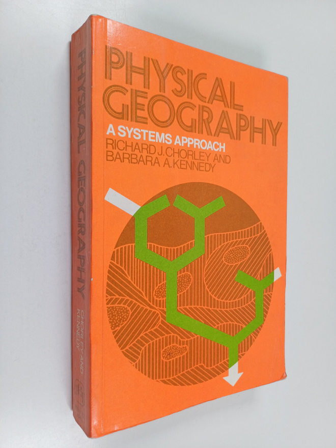 Richard J. Chorley : Physical geography : a systems approach