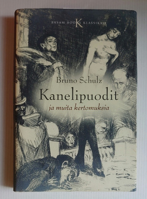 Bruno Schulz - Kanelipuodit ja muita kertomuksia