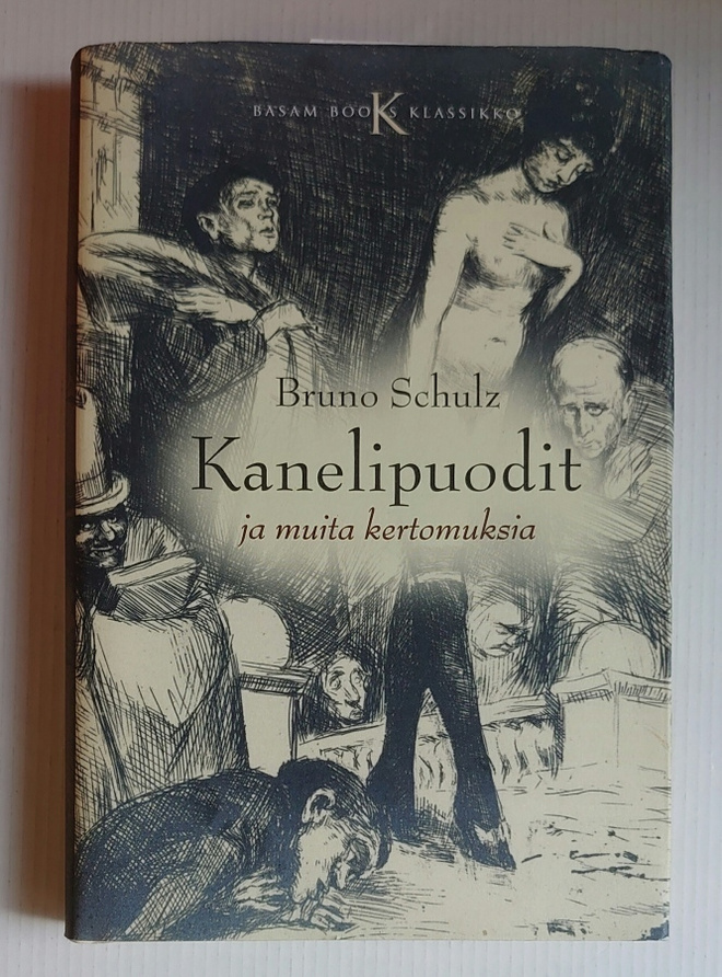 Bruno Schulz - Kanelipuodit ja muita kertomuksia