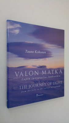 Tauno Kohonen : Valon matka Lapin tuntureilta laaksoihin ...