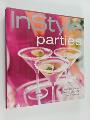 Editors of InStyle Magazine : In Style Parties - The Comp...
