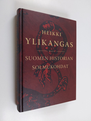 Heikki Ylikangas : Suomen historian solmukohdat (tekijän ...