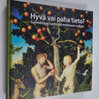 Antti Parpola : Hyvä vai paha tieto : suomalaisen luottot... - pikkukuva 1