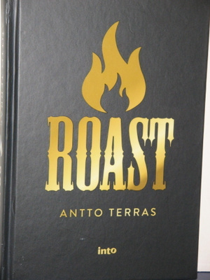 Antto Terras : ROAST Suomen starat kaikilla mausteilla