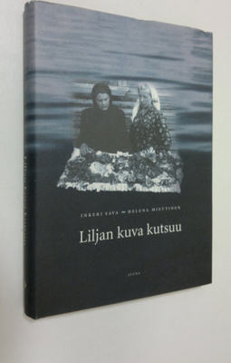 Inkeri Sava : Liljan kuva kutsuu