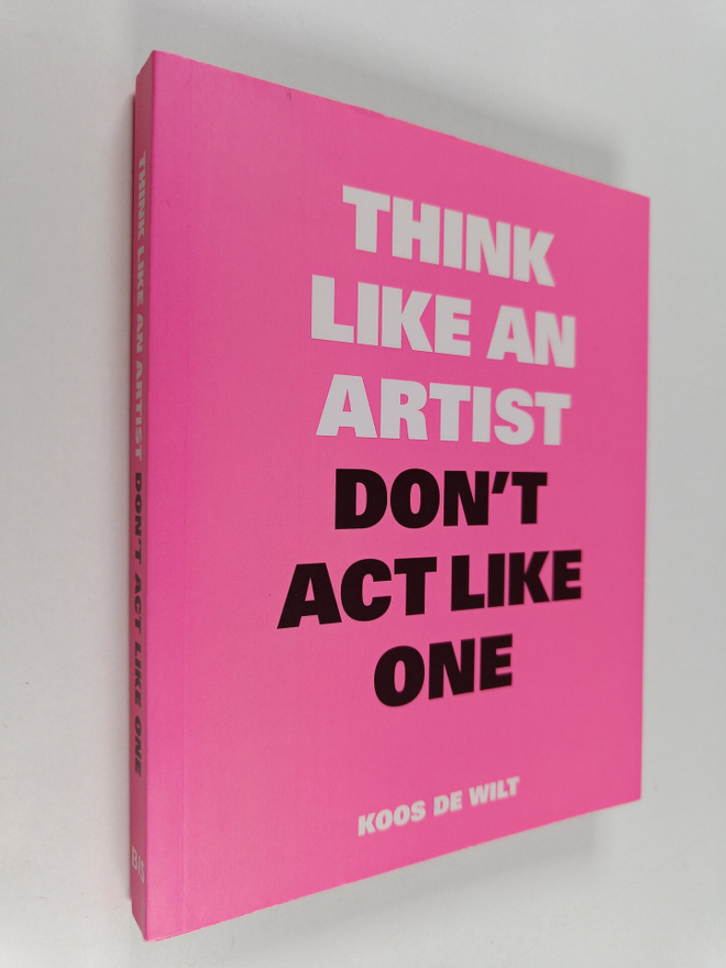 Koos de Wilt : Think Like an Artist, Don't Act Like One