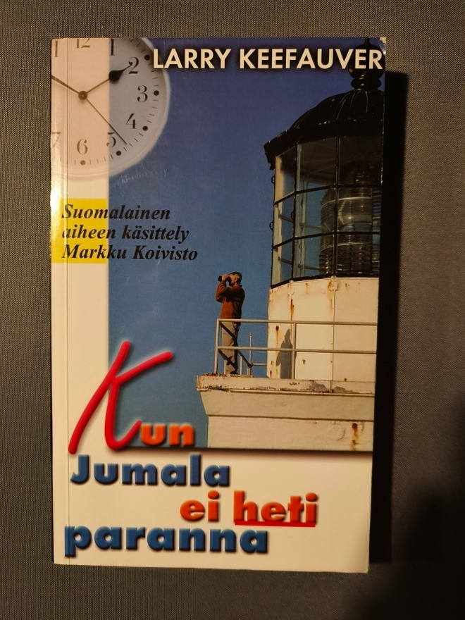 Keefauver,Larry: Kun Jumala ei heti paranna