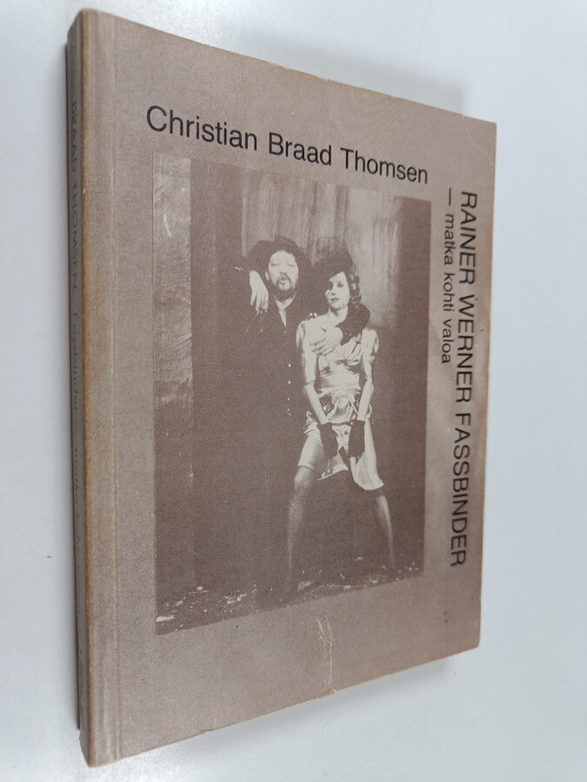 Christian Braad Thomsen : Rainer Werner Fassbinder - matk...