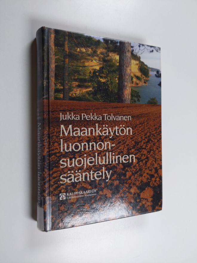 Jukka Pekka Tolvanen : Maankäytön luonnonsuojelullinen sä...