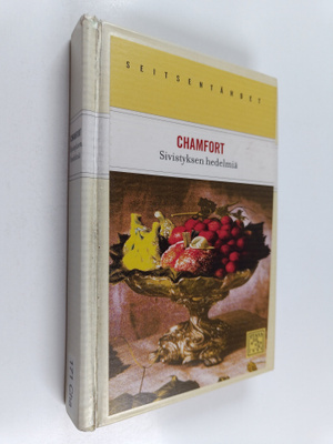 Chamfort : Sivistyksen hedelmiä : mietteitä ja tapauksia