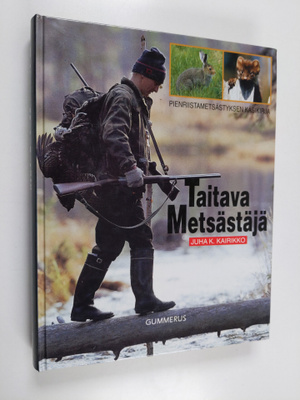 Juha K. Kairikko : Taitava metsästäjä : pienriistanmetsäs...