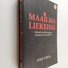 Amy Chua : Maailma liekeissä : globaali markkinatalous, d... - pikkukuva 1