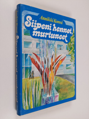 Annikki Komsi : Siipeni hennot, murtuneet