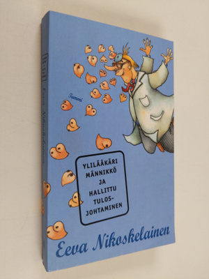 Eeva Nikoskelainen : Ylilääkäri Männikkö ja hallittu tulo...
