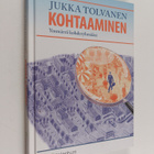 Jukka Tolvanen : Kohtaaminen : ymmärrä kohderyhmääsi (sig... - pikkukuva 1