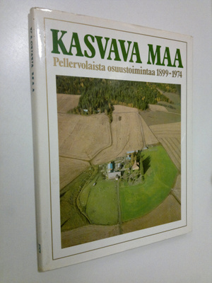 Paavo (toim.) Korhonen : Kasvava maa : Pellervolaista osu...