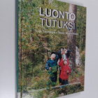 Tuija Tuomaala ym. : Luonto tutuksi : vinkkejä vanhemmille - pikkukuva 1
