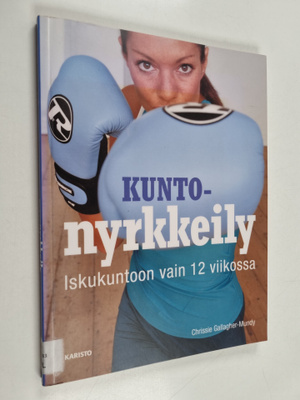 Chrissie Gallagher-Mundy : Kuntonyrkkeily : iskukuntoon v...