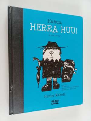 Hannu Mäkelä : Huhuu, Herra Huu! : juhlapainos - Herra Hu...
