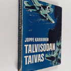 Joppe Karhunen : Talvisodan taivas : ilmasotaa kunniamme ... - pikkukuva 1