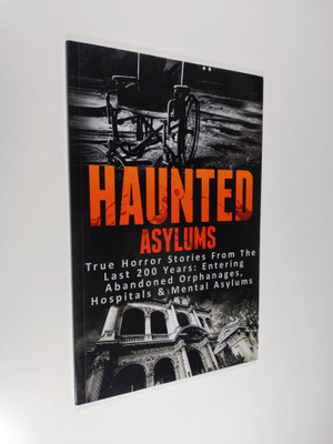 Roger P. Mills : Haunted Asylums - True Horror Stories fr...