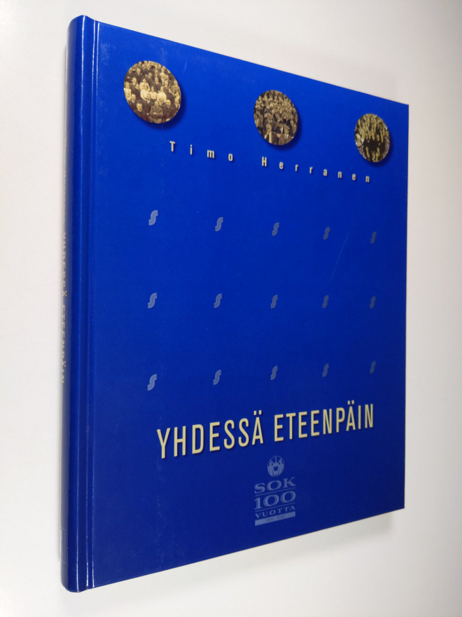 Yhdessä eteenpäin - 100 vuotta vastuullisuutta : S-ryhmän...