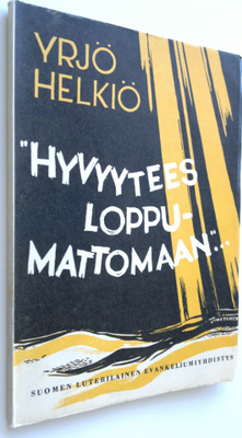 Yrjö Helkiö : Hyvyytees loppumattomaan