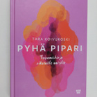 Tara Koivukoski : Pyhä pipari : toipumiskirja rikotuille ... - pikkukuva 1