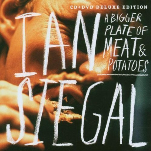 Ian Siegal: A Bigger Plate Of Meat & Potatoes -CD+DVD Deluxe