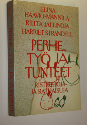 Elina Haavio-Mannila : Perhe, työ ja tunteet : ristiriito...