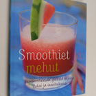 Smoothiet ja mehut : hemmottelevan ylellisiä ohjeita ilok... - pikkukuva 1