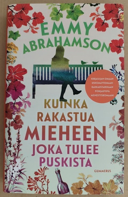 Emmy Abrahamson: Kuinka rakastua mieheen joka tulee puskista