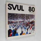 Suomen Valtakunnan Urheiluliitto (SVUL) vuosikirja 1980 :... - pikkukuva 1