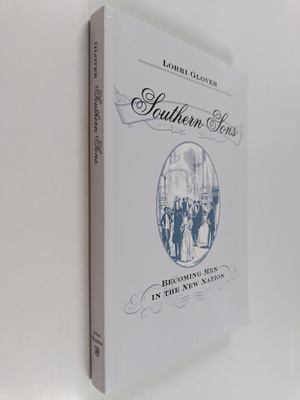 Lorri Glover : Southern Sons - Becoming Men in the New Na...