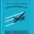 Mark Vanhoenacker: Opi laskeutumaan lentokoneella - pikkukuva 1
