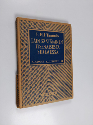 E. H. I. Tammio : Lain säätäminen itsenäisessä Suomessa