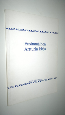 Ensimmäinen Artturin kirja : Artturi Leinosen seuran julk...