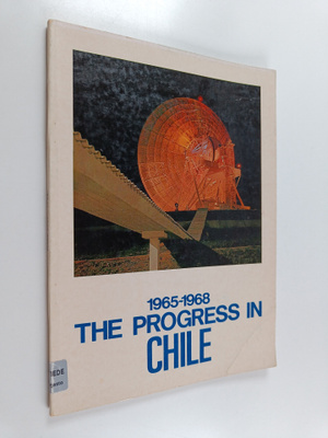 Eduardo Frei Montalva : The progress in Chile 1965-1968