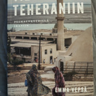 Emma Vepsä: Tie Teheraniin, peukalokyydillä Iraniin - pikkukuva 1