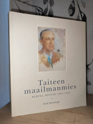 Taiteen maailmanmies - Bertel Hintze 1901-1969 - Kruskopf