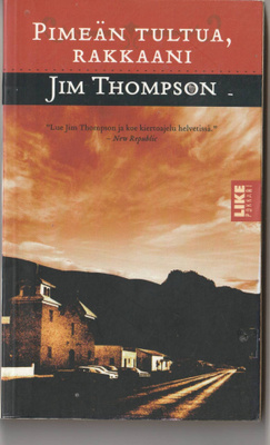 Jim Thompson : Pimeän tultua, rakkaani