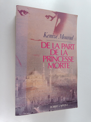Kenize Mourad : De la part de la princesse morte