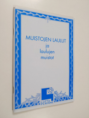 Raili Malmberg : Muistojen laulut ja laulujen muistot