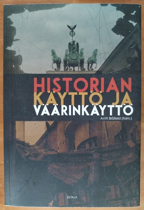 Antti Blåfield (toim.): Historian käyttö ja väärinkäyttö