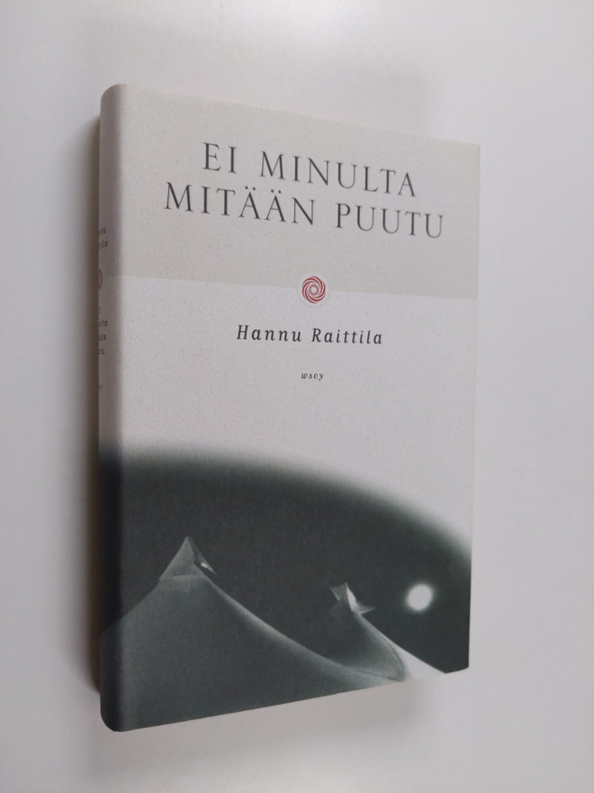 Hannu Raittila : Ei minulta mitään puutu