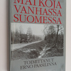 Erno (toim.) Paasilinna : Matkoja vanhassa Suomessa : mat... - pikkukuva 1