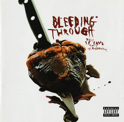 Bleeding Through (CD+5) This Is Love, This Is Murderous VG+!