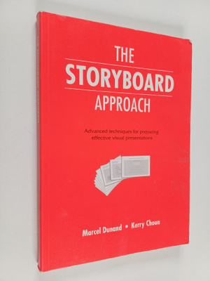 Marcel Dunand ym. : The Storyboard Approach - Advanced Te...
